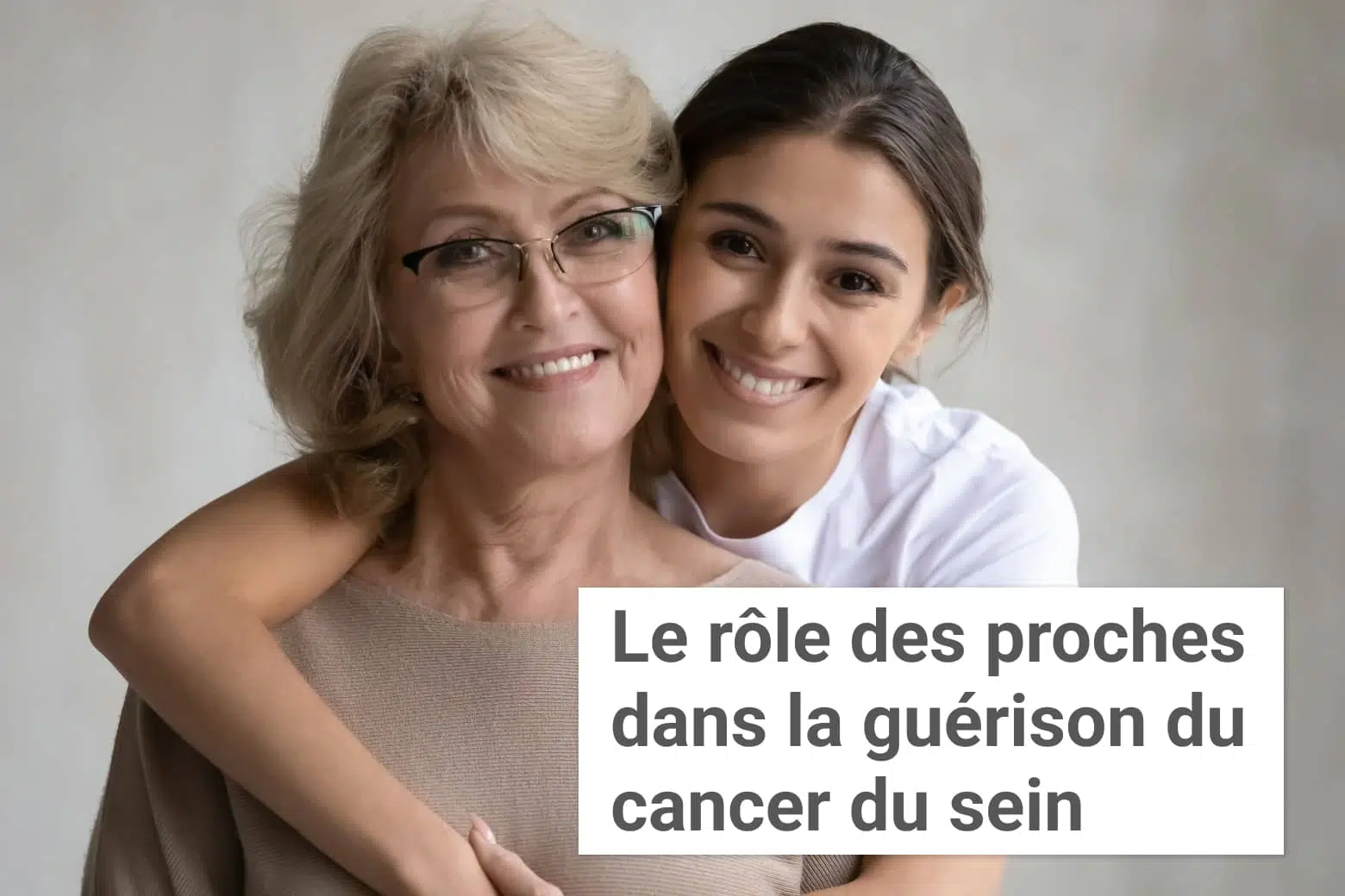 Le rôle des proches dans la guérison du cancer du sein | Institut du Sein | Paris