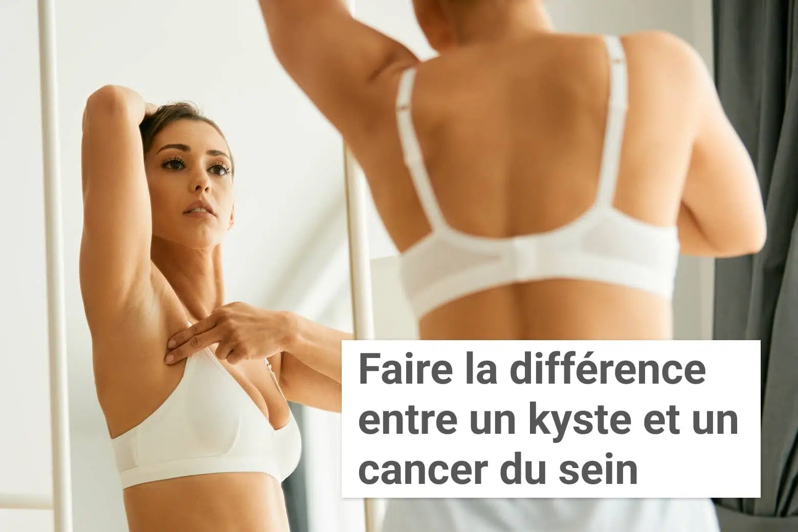 Faire la différence entre un kyste et un cancer du sein | Institut du Sein | Paris