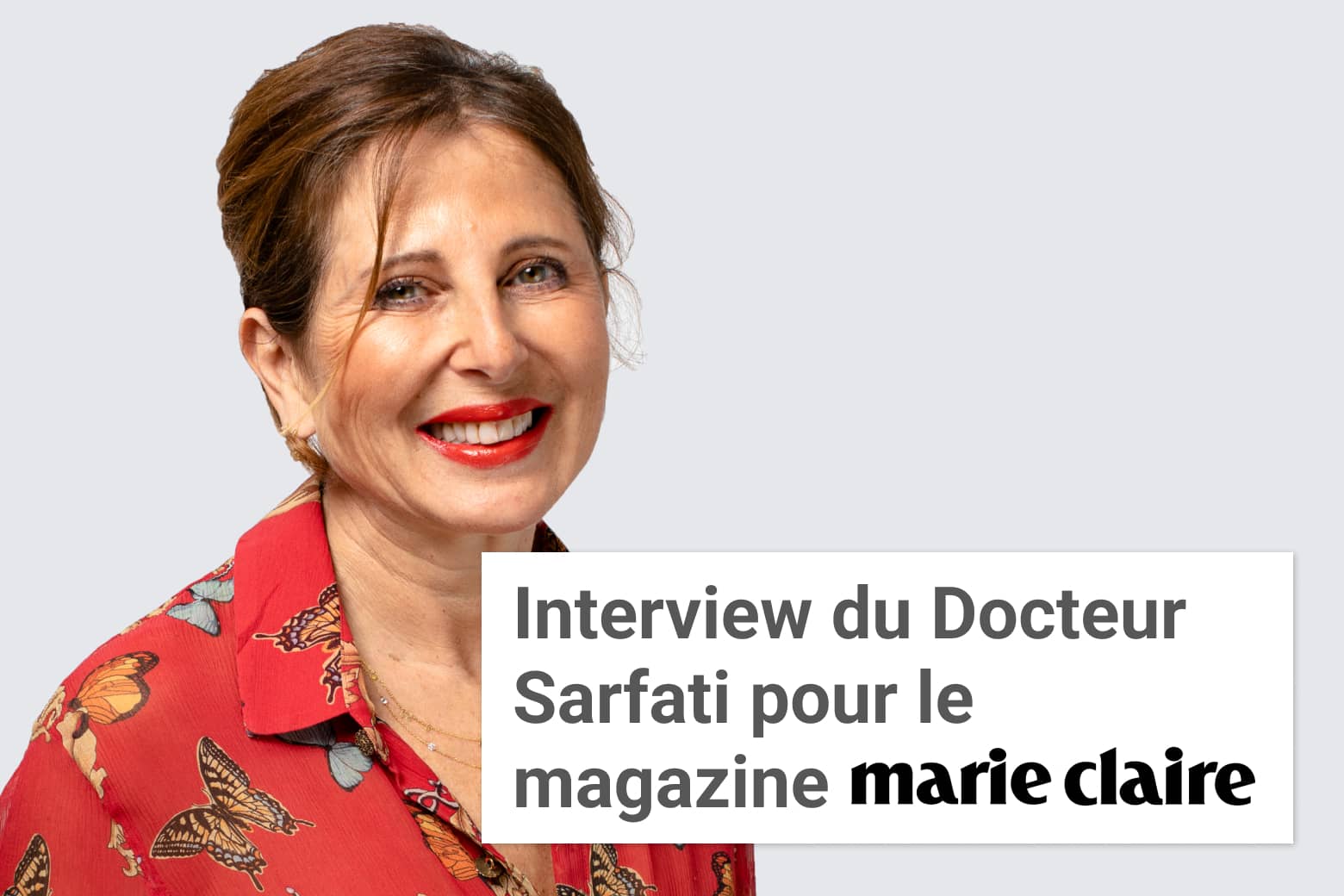 Interview du Docteur Sarfati pour le magazine Marie-Claire | Institut du Sein | Paris