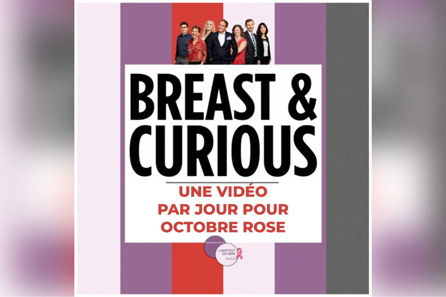 Une vidéo par jour pour Octobre Rose avec L’Institut de Sein à Paris | Institut du Sein | Paris