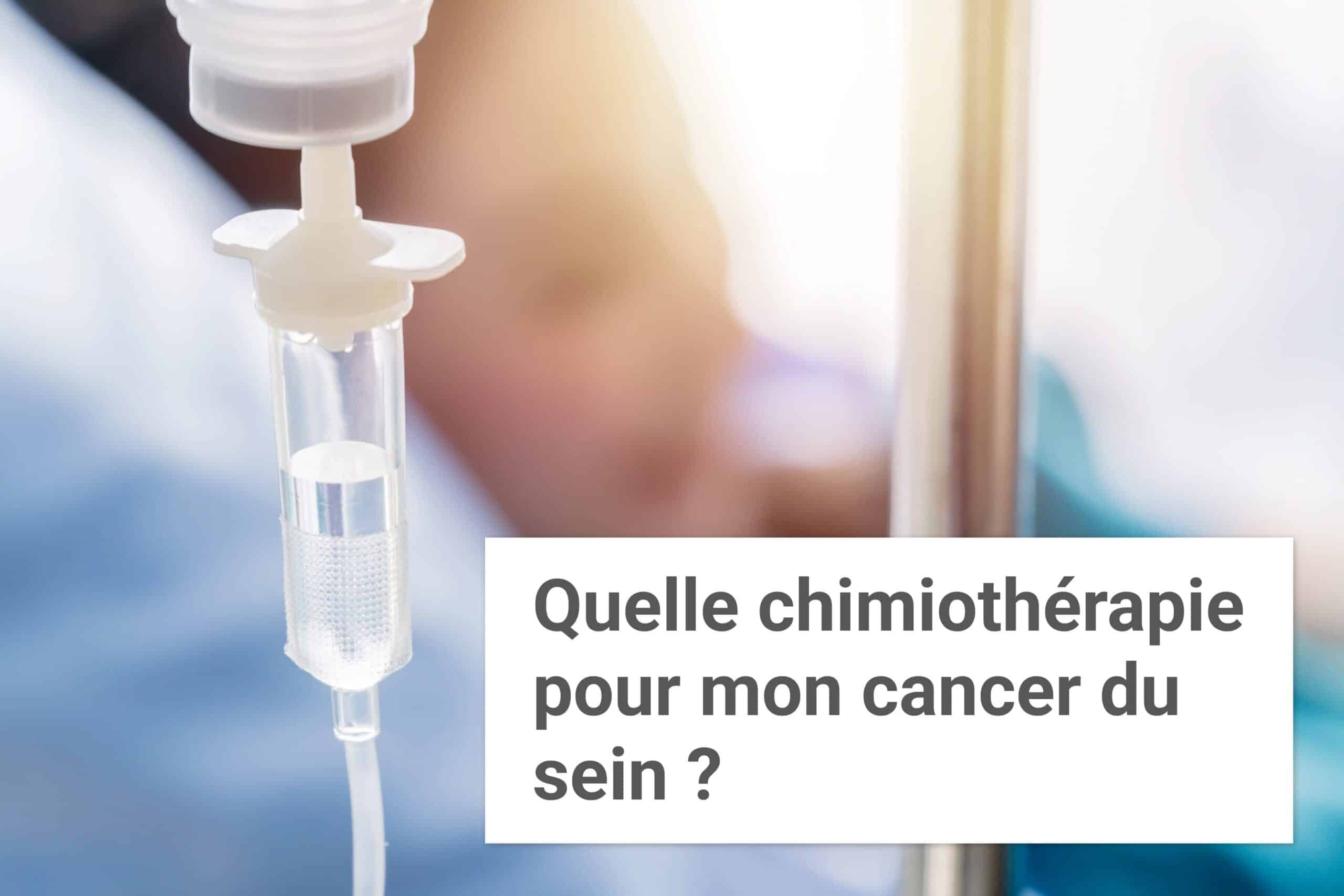 Quelle chimiothérapie pour mon cancer du sein ? | Institut du Sein | Paris