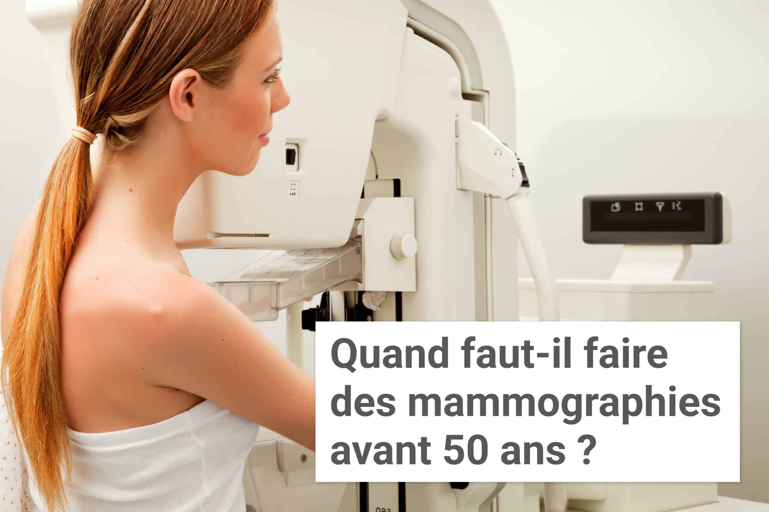 Dans quels cas faut-il faire des mammographies avant 50 ans ? | Institut du Sein | Paris